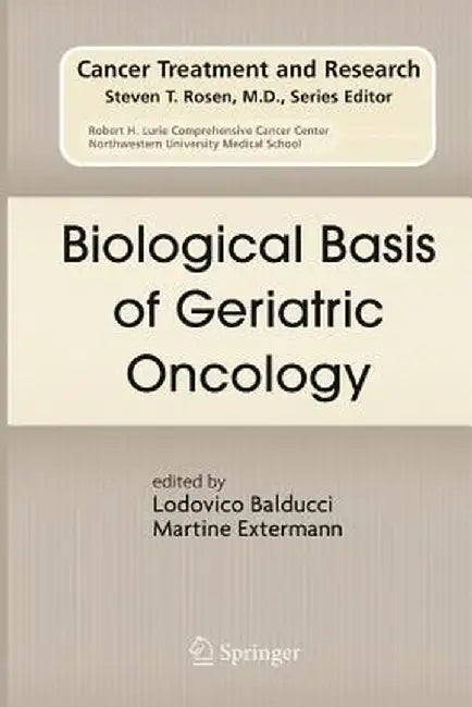 Biological Basis of Geriatric Oncology by Lodovico Balducci