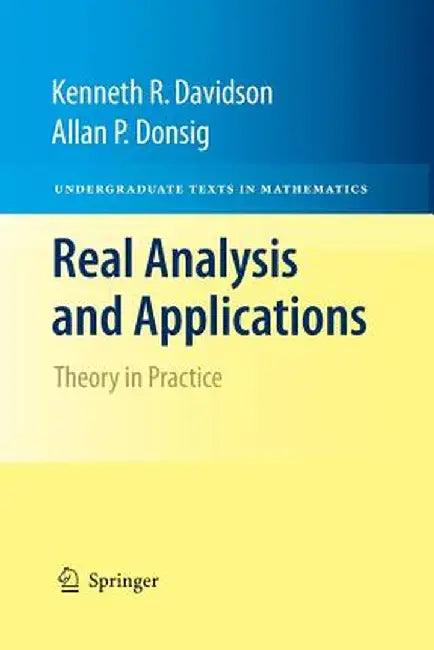 Real Analysis and Applications: Theory in Practice by Kenneth R. Davidson