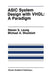 ASIC System Design with Vhdl: A Paradigm by Steven S. Leung