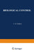 Biological Control: Proceedings of an AAAS Symposium on Biological Control, Held at Boston, Massachusetts December 30-31, 1969 by C. Huffaker