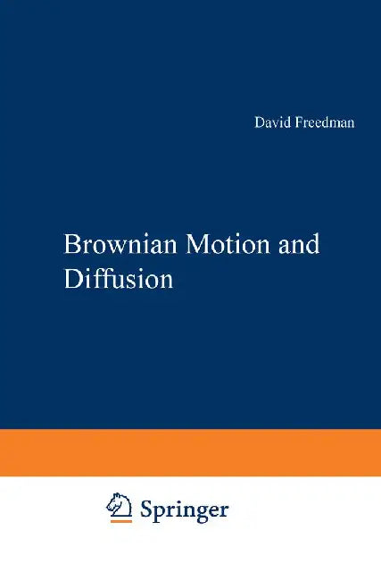 Brownian Motion and Diffusion by David Freedman