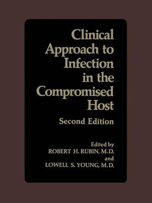 Clinical Approach to Infection in the Compromised Host by R. Rubin