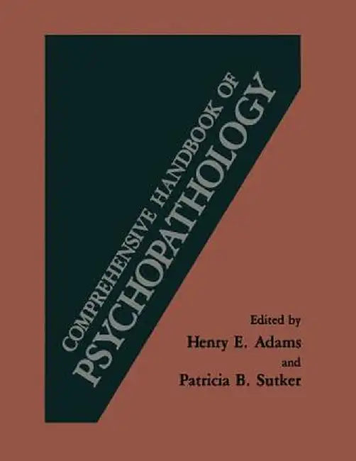 Comprehensive Handbook of Psychopathology by Henry E. Adams