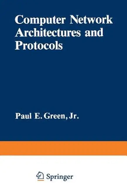 Computer Network Architectures and Protocols by Paul Green