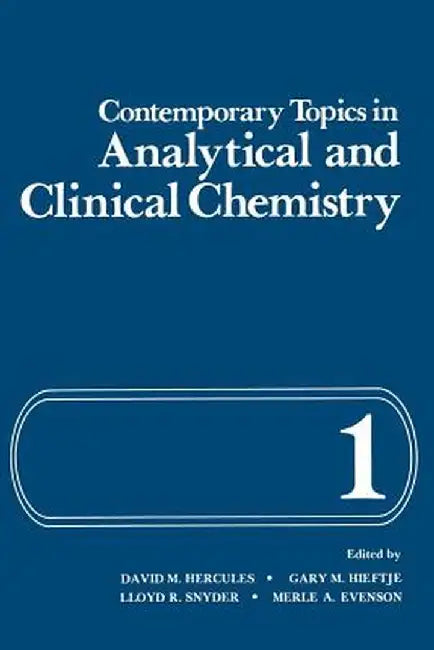 Contemporary Topics in Analytical and Clinical Chemistry: Volume 1 by David Hercules
