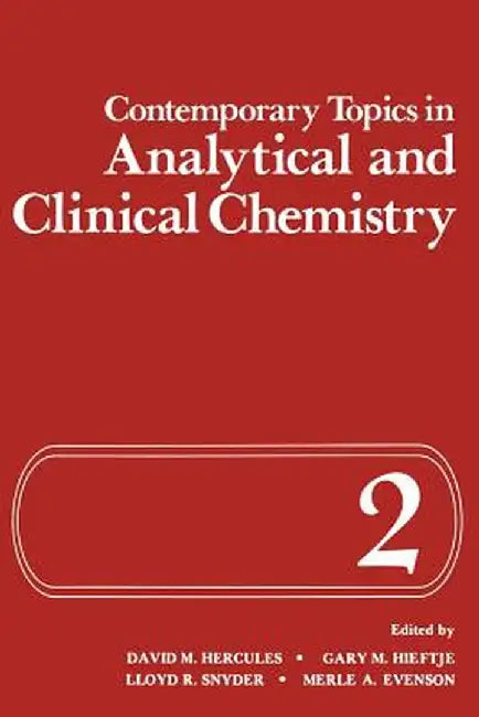 Contemporary Topics in Analytical and Clinical Chemistry: Volume 2 by David Hercules
