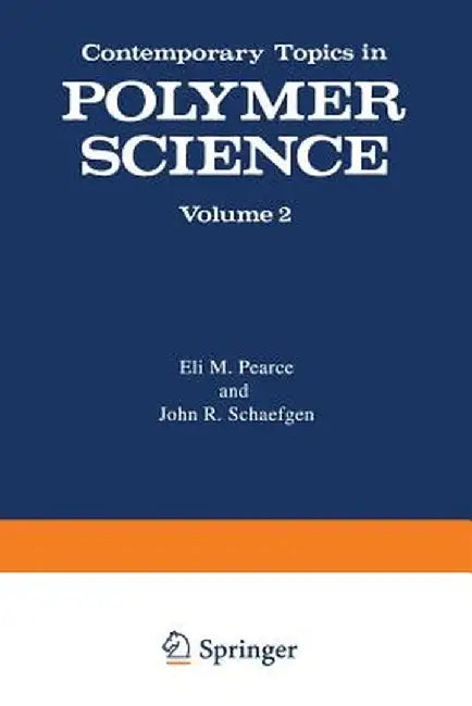 Contemporary Topics in Polymer Science: Volume 2 by Eli Pearce