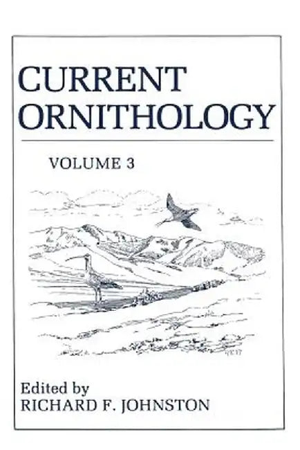 Current Ornithology: Volume 3 by Richard Johnston