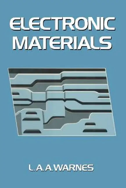 Electronic Materials by L. A. A. Warnes