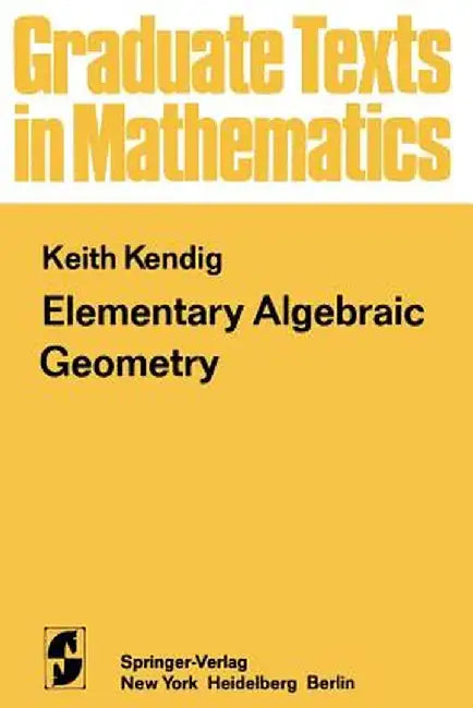 Elementary Algebraic Geometry by K. Kendig