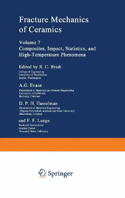 Fracture Mechanics of Ceramics: Volume 7 Composites, Impact, Statistics, and High-Temperature Phenomena by R. C. Bradt