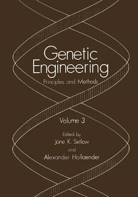 Genetic Engineering: Principles and Methods. Volume 3 by Jane K. Setlow