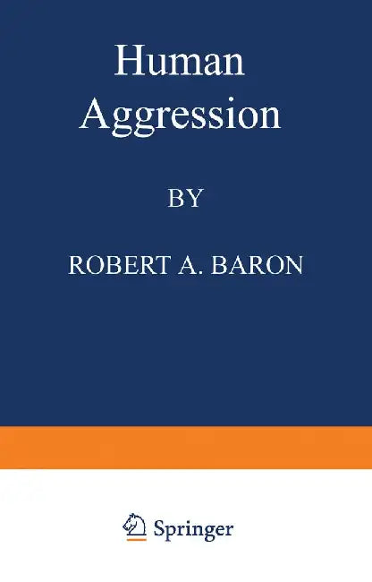 Human Aggression by Robert A. Baron
