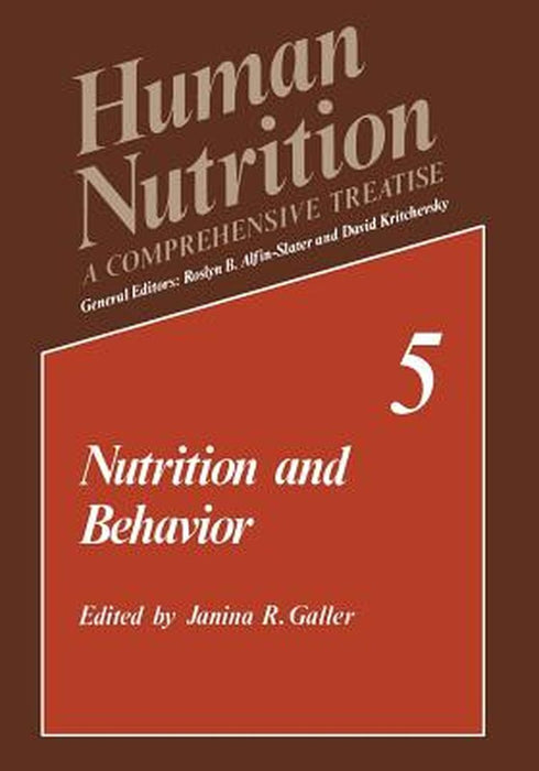 Nutrition and Behavior by J. R. Galler
