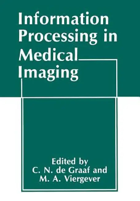 Information Processing in Medical Imaging by C. N. De Graaff