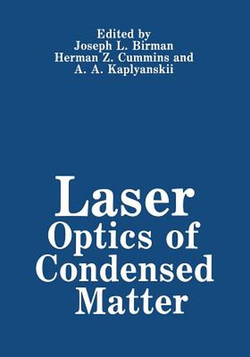 Laser Optics of Condensed Matter by J. Birman