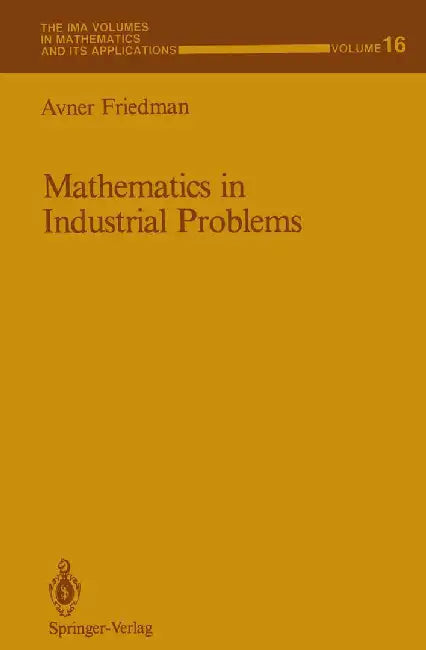 Mathematics in Industrial Problems: Part 1 by Avner Friedman