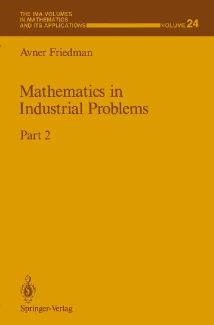 Mathematics in Industrial Problems: Part 2 by Avner Friedman