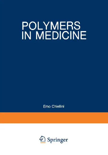 Polymers in Medicine: Biomedical and Pharmacological Applications by Emo Chiellini