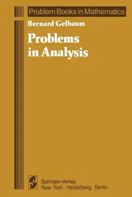 Problems in Analysis by B. Gelbaum