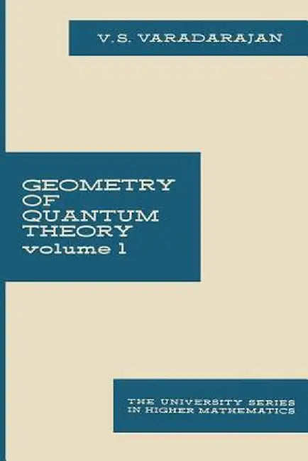 Geometry of Quantum Theory: Volume 1 by V. S. Varadarajan