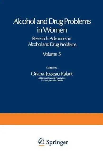 Alcohol and Drug Problems in Women by Oriana Josseau Kalant