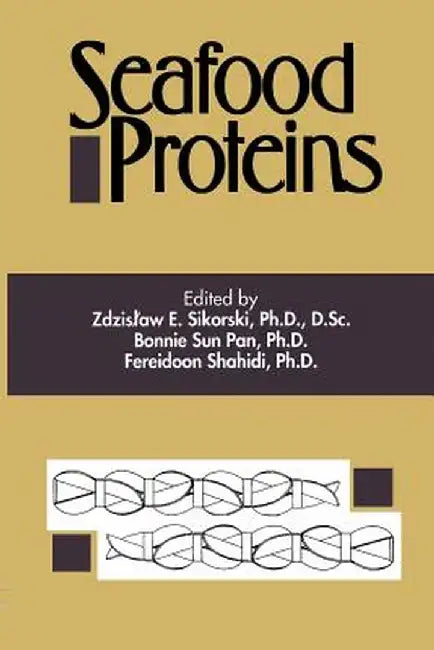 Seafood Proteins by Z. Sikorski