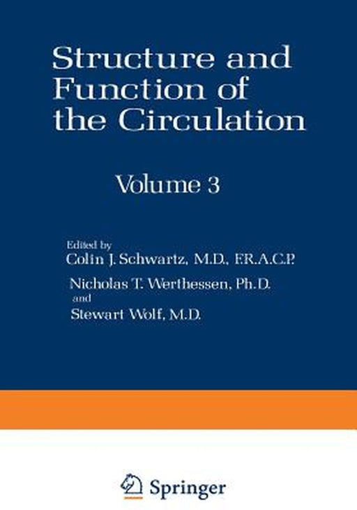 Structure and Function of the Circulation: Volume 3 by Colin J. Schwartz