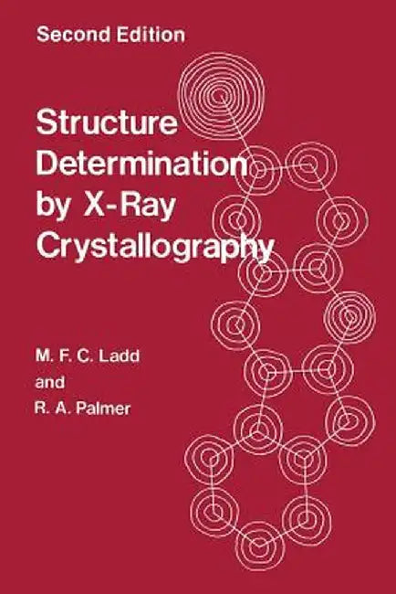 Structure Determination by X-Ray Crystallography by R. A. Palmer