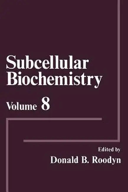 Subcellular Biochemistry: Volume 8 by Donald B. Roodyn