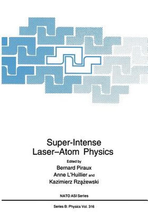 Super-Intense Laser--Atom Physics by A. L'Huillier