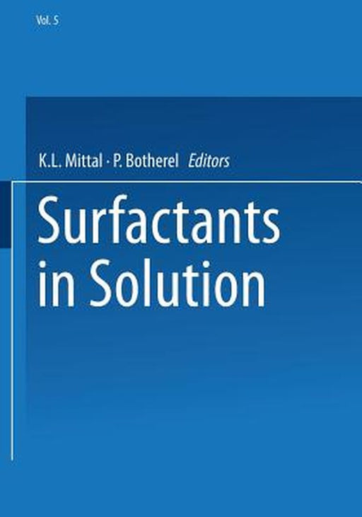 Surfactants in Solution: Volume 5 by K. L. Mittal