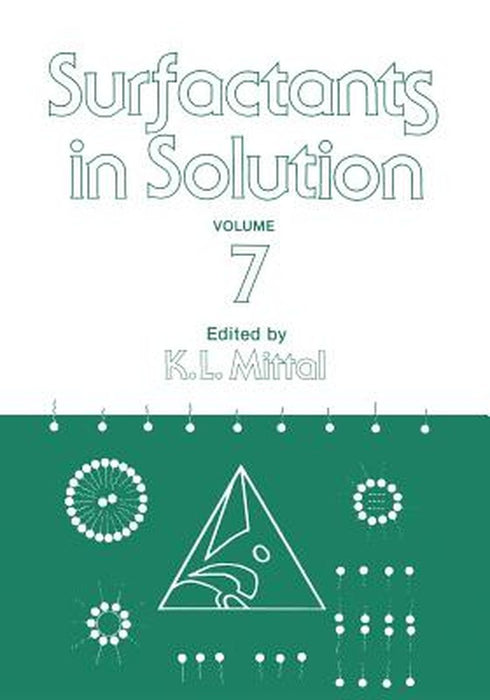 Surfactants in Solution: Volume 7 by K. L. Mittal