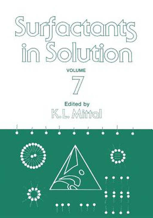 Surfactants in Solution: Volume 7 by K. L. Mittal