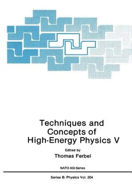 Techniques and Concepts of High-Energy Physics V by Thomas Ferbel