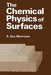 The Chemical Physics of Surfaces by S. Morrison