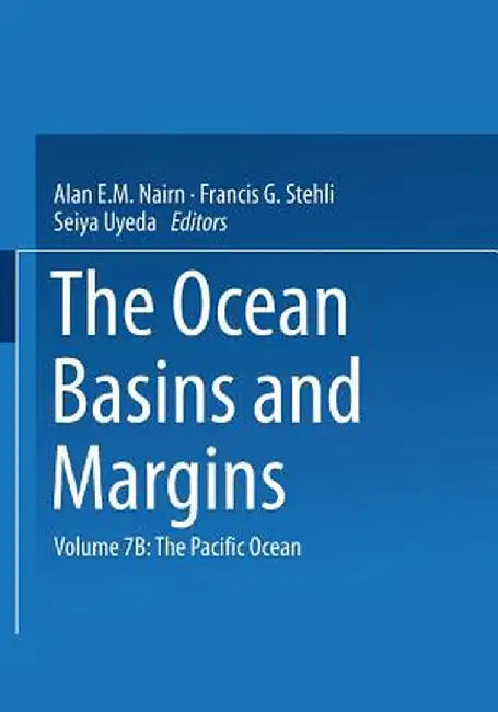 The Ocean Basins and Margins: The Pacific Ocean by Alan E. M. Nairn