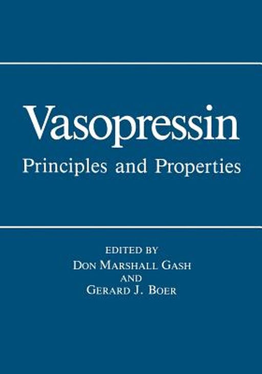 Vasopressin: Principles and Properties by G. J. Boer