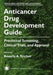 Anticancer Drug Development Guide: Preclinical Screening, Clinical Trials, and Approval by Martha Moody