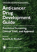 Anticancer Drug Development Guide: Preclinical Screening, Clinical Trials, and Approval by Beverly A. Teicher