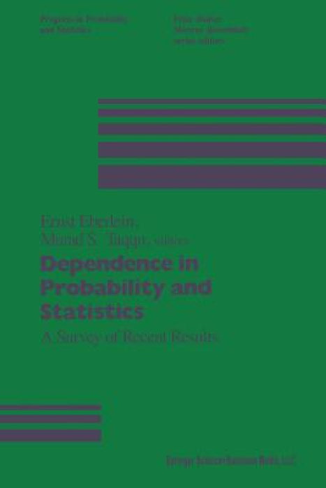 Dependence in Probability and Statistics: A Survey of Recent Results by Murad Taqqu, Eberlein