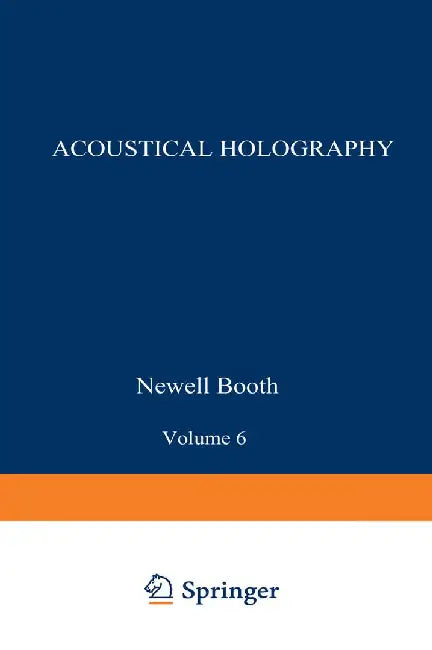 Acoustical Holography: Volume 6 by N. Booth