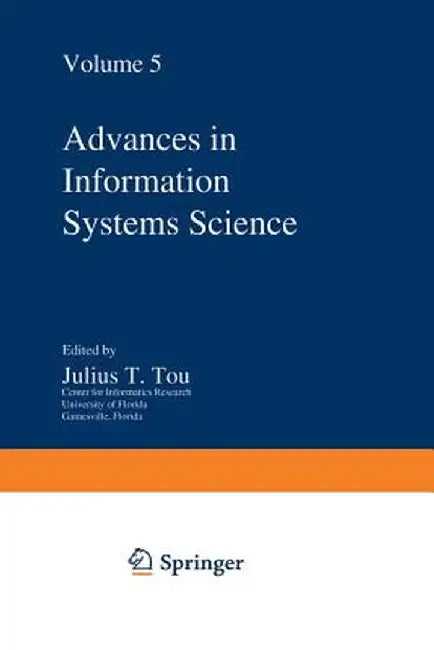 Advances in Information Systems Science: Volume 5 by Julius T. Tou