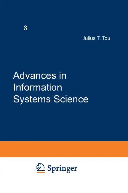 Advances in Information Systems Science: Volume 6 by Julius T. Tou