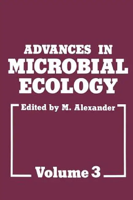Advances in Microbial Ecology: Volume 3 by M. Alexander