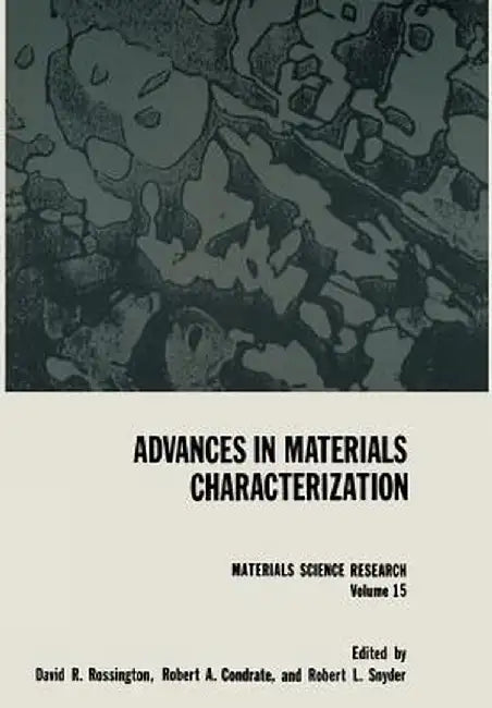 Advances in Materials Characterization by David R. Rossington