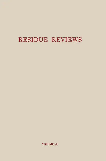 Residue Reviews: Residues of Pesticides and Other Contaminants in the Total Environment by Francis A. Gunther