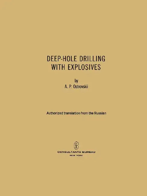 Deep-Hole Drilling with Explosives by A. P. Ostrovskii