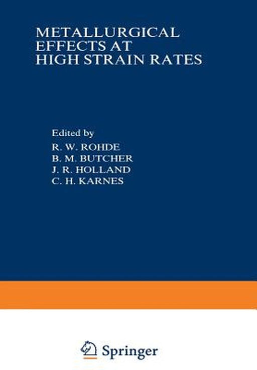 Metallurgical Effects at High Strain Rates by R. Rohde