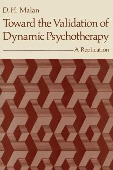 Toward the Validation of Dynamic Psychotherapy: A Replication by D. H. Malan